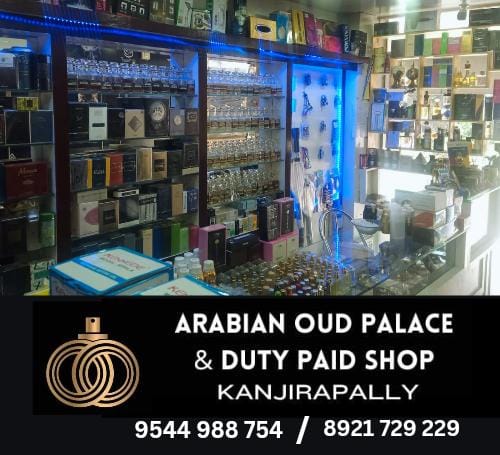 Arabian Oud Palace & Duty Paid Shop Kanjirapally